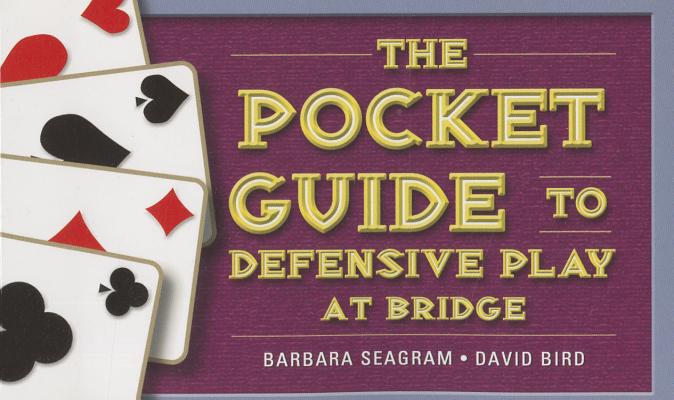 The Pocket Guide to Defensive Play at Bridge By Barbara Seagram, David Bird Cover Image