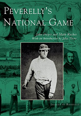 Peverelly's National Game (Images of Baseball) By John Freyer, John Thorn (Introduction by) Cover Image