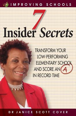 7 Insider Secrets: Transform Your Low-Performing Elementary School and Score an 