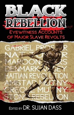 Black Rebellion: Eyewitness Accounts of Major Slave Revolts Cover Image