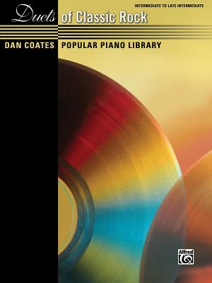 Dan Coates Popular Piano Library -- Duets of Classic Rock By Dan Coates (Arranged by) Cover Image