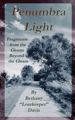 Penumbra Light: Fragments from the Gleam Beyond the Gloom Cover Image