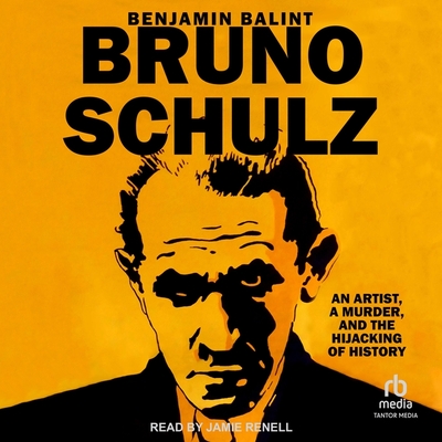 Bruno Schulz: An Artist, a Murder, and the Hijacking of History Cover Image