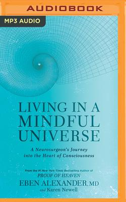 Living in a Mindful Universe: A Neurosurgeon's Journey Into the Heart of Consciousness Cover Image