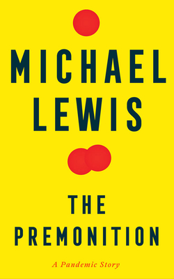 The Premonition: A Pandemic Story By Michael Lewis, Adenrele Ojo (Read by) Cover Image