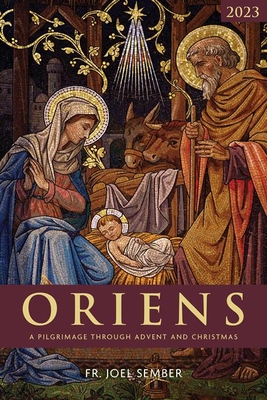 Oriens: A Pilgrimage Through Advent and Christmas 2023 Cover Image
