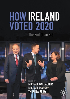 How Ireland Voted 2020: The End of an Era