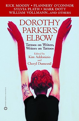 Dorothy Parker's Elbow: Tattoos on Writers, Writers on Tattoos Cover Image