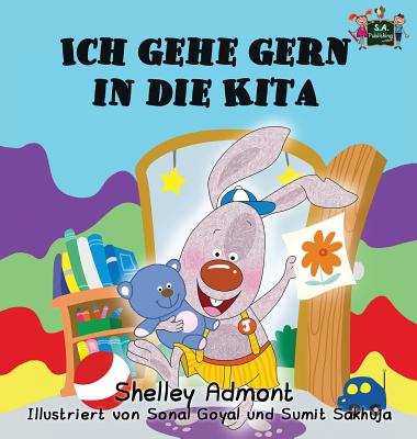 Ich gehe gern in die Kita: I Love to Go to Daycare (German Edition) (German Bedtime Collection) Cover Image