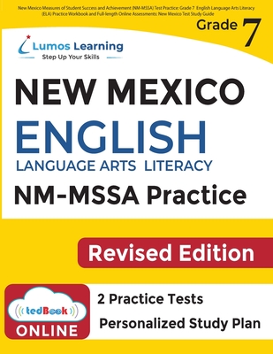 New Mexico Measures of Student Success and Achievement (NM-MSSA) Test Practice: Grade 7 English Language Arts Literacy (ELA) Practice Workbook and Ful Cover Image