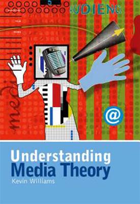 Understanding Media Theory By Kevin Williams Cover Image