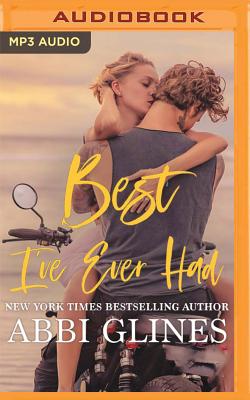 Best I've Ever Had (Sea Breeze Meets Rosemary Beach #3) By Abbi Glines, Felicity Hart (Read by), Jean-Paul Mordrake (Read by) Cover Image