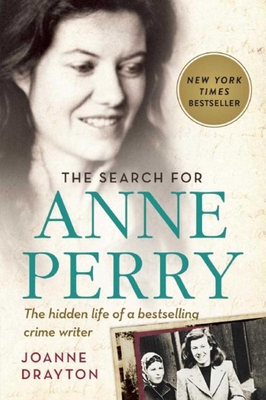 The Search for Anne Perry: The Hidden Life of a Bestselling Crime Writer