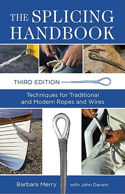 The Splicing Handbook: Techniques for Traditional and Modern Ropes and Wires Cover Image