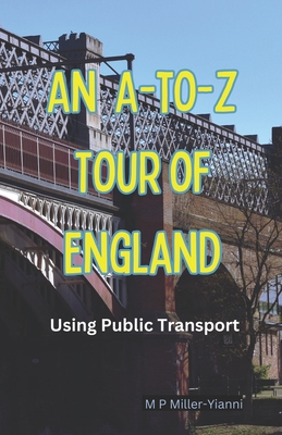 An A-to-Z Tour of England: Using Public Transport Cover Image
