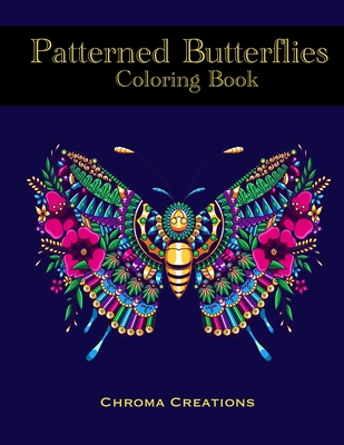Patterned Butterflies Coloring Book: Mandala inspired and patterned butterflies for Adults or Older Children Cover Image