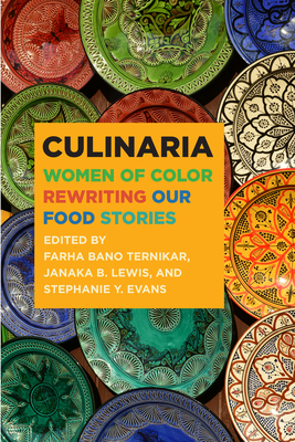 Culinaria: Women of Color Rewriting Our Food Stories (Suny Series)