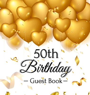 50th Birthday Guest Book: Keepsake Gift for Men and Women Turning 50 - Hardback with Funny Gold Balloon Hearts Themed Decorations and Supplies, By Luis Lukesun Cover Image