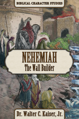 Nehemiah: The Wall Builder Cover Image
