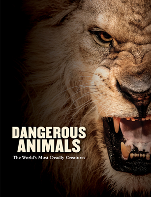 Dangerous Animals: The World's Most Deadly Creatures By Tom Jackson Cover Image