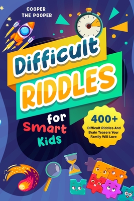 Difficult Riddles for Smart Kids: 400+ Difficult Riddles and Brain ...