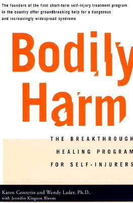 Bodily Harm: The Breakthrough Healing Program for Self-Injurers Cover Image