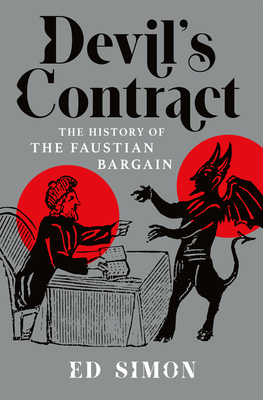 Devil's Contract: The History of the Faustian Bargain Cover Image