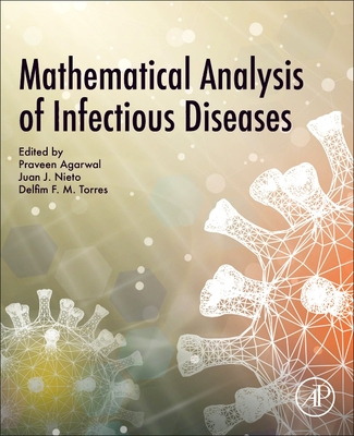 Mathematical Analysis of Infectious Diseases By Praveen Agarwal (Editor), Juan J. Nieto (Editor), Delfim F. M. Torres (Editor) Cover Image