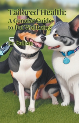 Tailored Health: A Concise Guide to Pet Wellbeing Cover Image