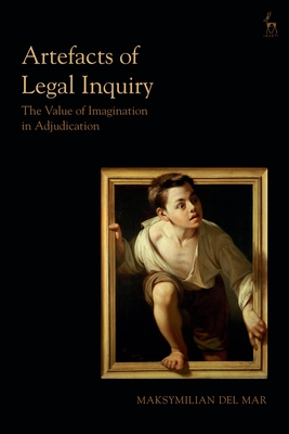 Artefacts of Legal Inquiry: The Value of Imagination in Adjudication Cover Image