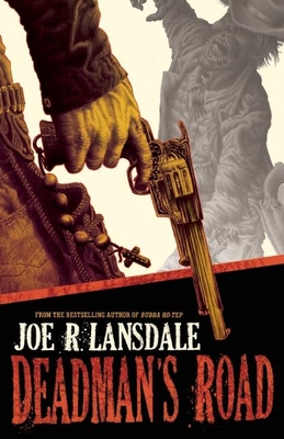 Deadman's Road By Joe R. Lansdale Cover Image