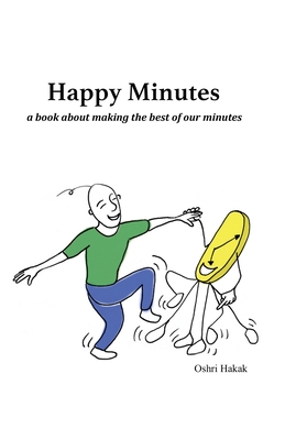 Happy Minutes: a book about making the best of our minutes Cover Image