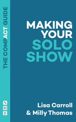 Making Your Solo Show (Compact Guide)