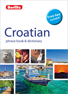 Berlitz Phrase Book & Dictionary Croatian(bilingual Dictionary) (Berlitz Phrasebooks) Cover Image