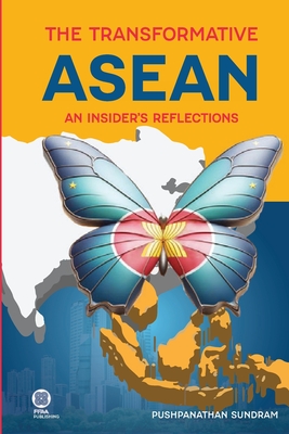 The Transformative ASEAN: An Insider's Reflections By Pushpanathan Sundram Cover Image