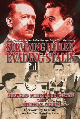 Surviving Hitler, Evading Stalin: One Woman's Remarkable Escape from Nazi Germany Cover Image