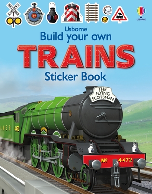 Build Your Own Trains Sticker Book (Build Your Own Sticker Book) Cover Image