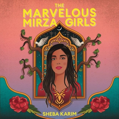 The Marvelous Mirza Girls Lib/E By Sheba Karim, Richa Moorjani (Read by) Cover Image