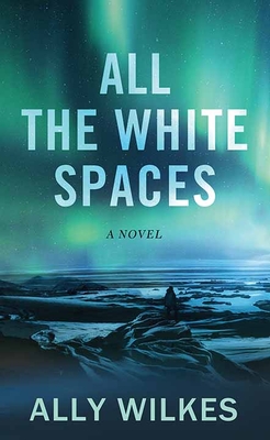 All the White Spaces By Ally Wilkes Cover Image