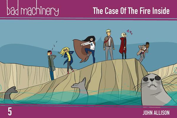 Bad Machinery Vol. 5: The Case of the Fire Inside, Pocket Edition By John Allison Cover Image