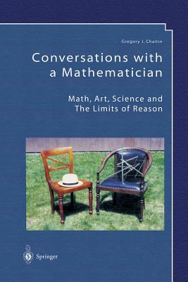 Conversations with a Mathematician: Math, Art, Science and the Limits of Reason Cover Image