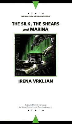 The Silk, the Shears and Marina; or, About Biography (Writings From An Unbound Europe) Cover Image