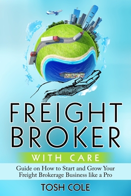 Freight Broker with Care Cover Image