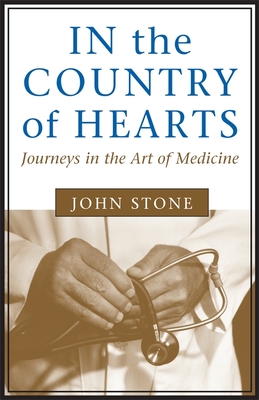 In the Country of Hearts: Journeys in the Art of Medicine Cover Image