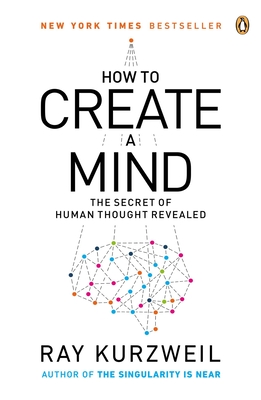 How to Create a Mind: The Secret of Human Thought Revealed Cover Image