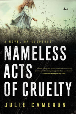 Nameless Acts of Cruelty By Julie Cameron Cover Image