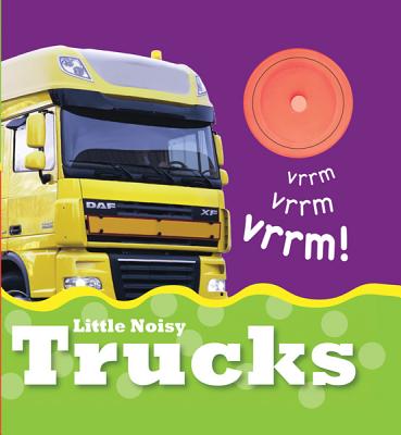 Little Noisy Trucks (Little Noisy Books) By Christiane Gunzi, Warren Photographic Cover Image