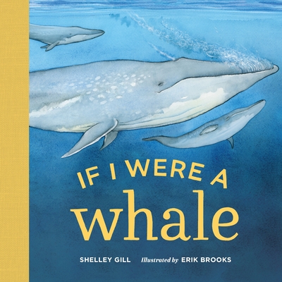 If I Were a Whale By Shelley Gill, Erik Brooks (Illustrator) Cover Image