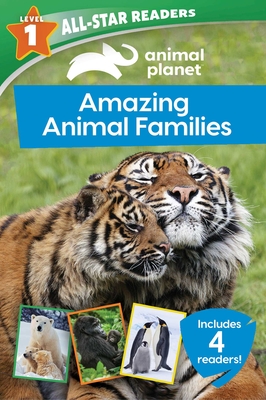 Animal Planet All-Star Readers: Amazing Animal Families Level 1: Includes 4 Readers! By Editors of Silver Dolphin Books Cover Image