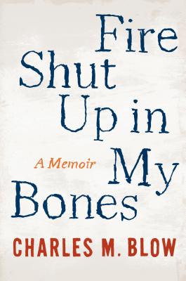 Cover Image for Fire Shut Up in My Bones: A Memoir